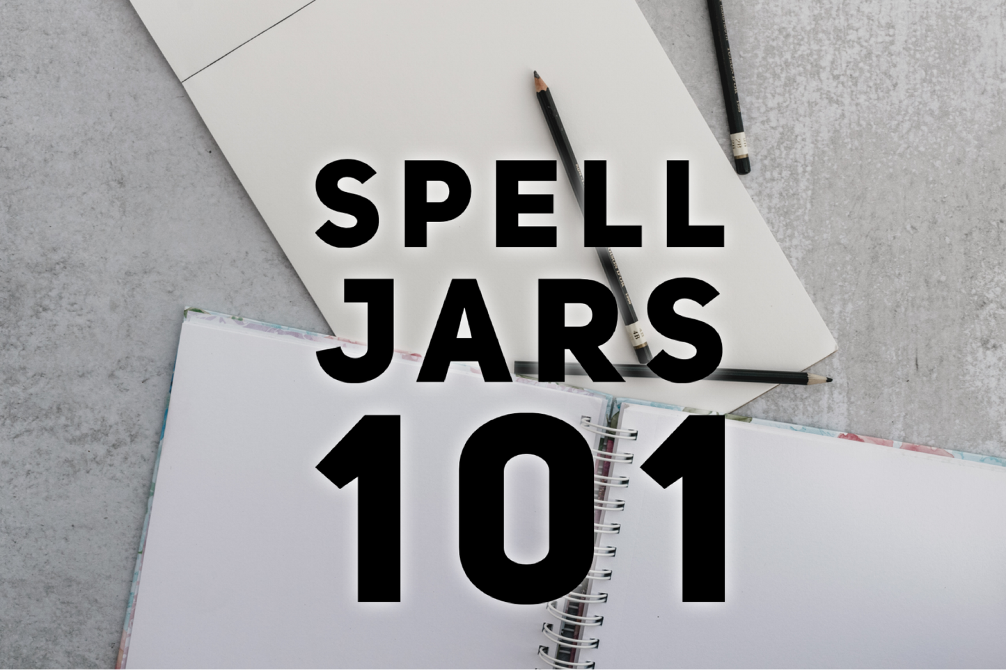 SPELL JARS 101 WITH LADY VASORI (ZOOM LIVE PRERECORDED)