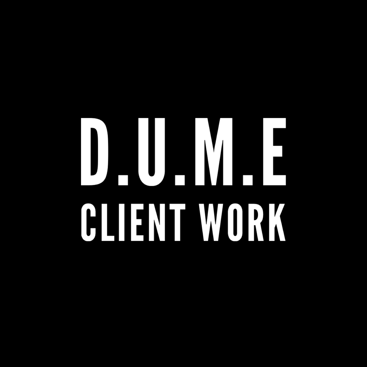 DUME CLIENT WORK