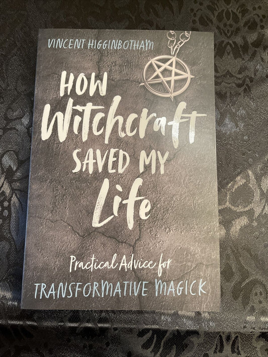 How Witchcraft Saved My Life by Vincent Higginbotham