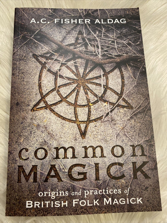 Common Magick:Origins & Practices of British Folk Magick, Paperback by Alda...